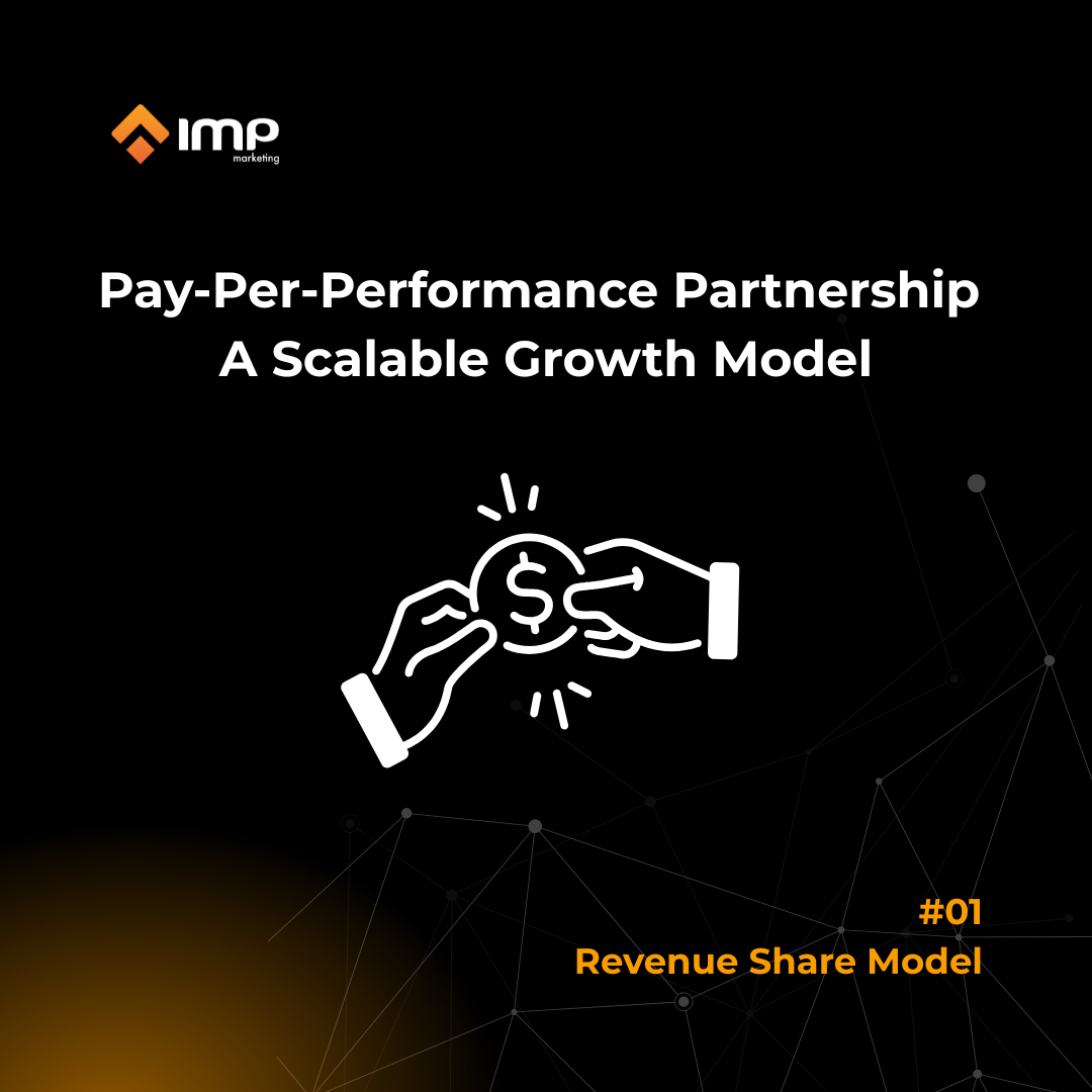 Why IMP Became A Pay-Per-Performance Marketing Agency After 11 Years