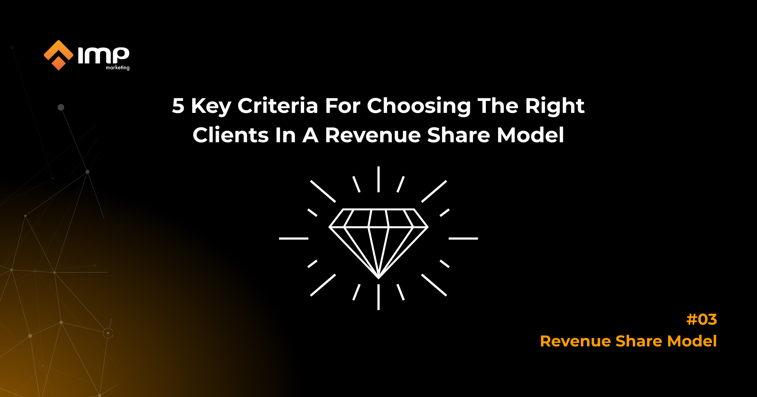 5 Key Criteria For Choosing The Right Clients In A Revenue Share Model