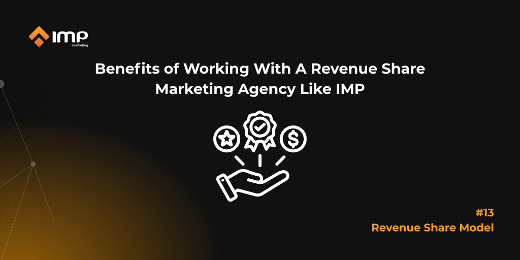 Benefits Of Working With A Commission-Based Marketing Agency Like IMP
