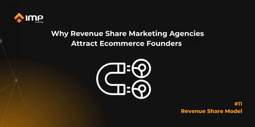 Why A Performance-Based Marketing Agency Attracts Ecommerce Founders