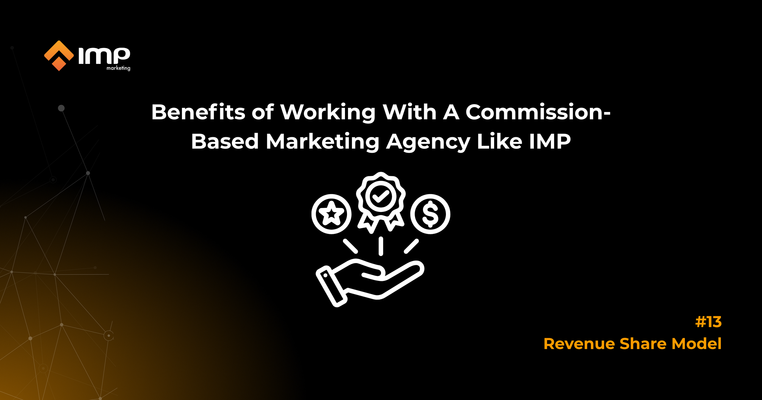 Benefits Of Working With A Commission-Based Marketing Agency Like IMP