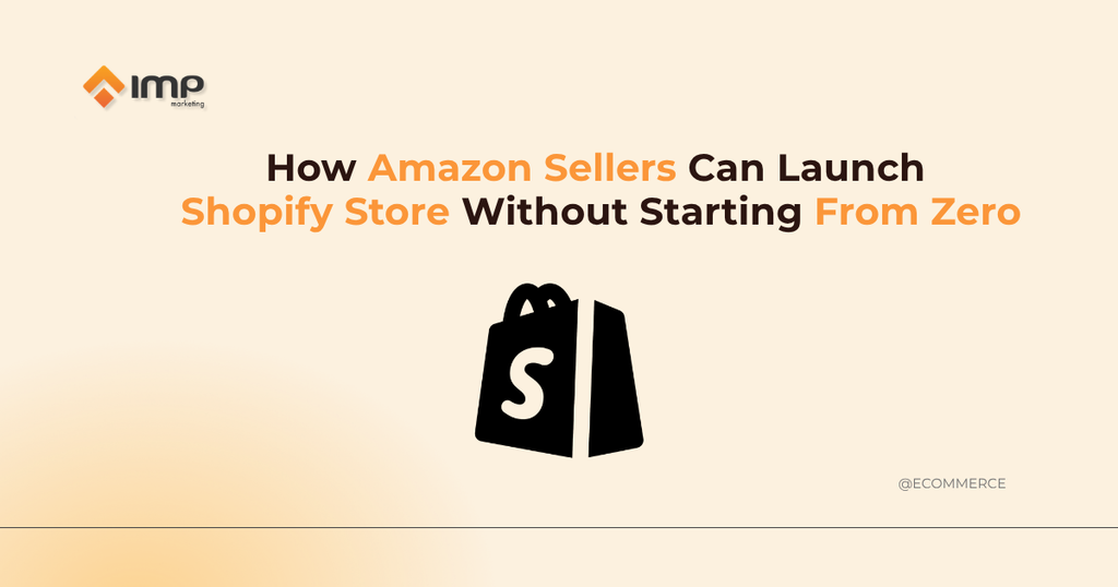 How Amazon Sellers Can Launch Shopify Store Without Starting From Zero