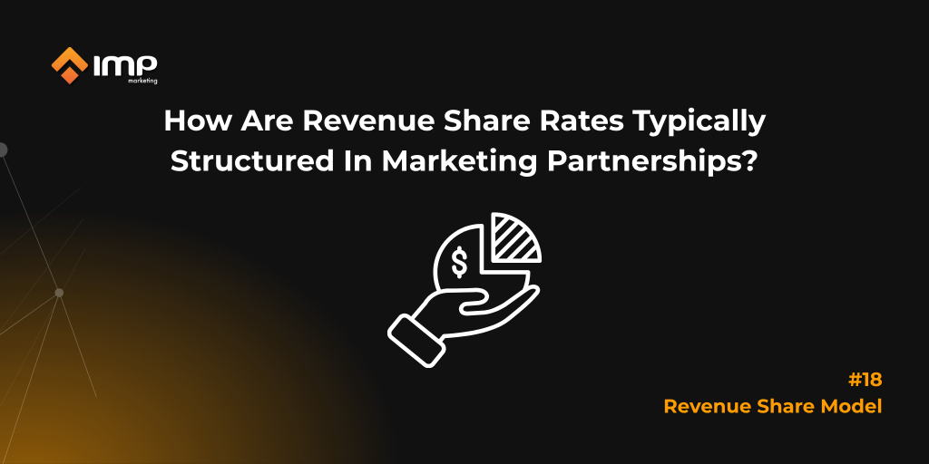 How Are Revenue Share Rates Structured In Marketing Partnerships?