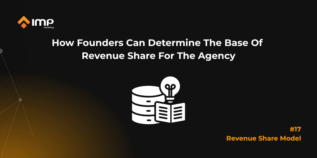 How Founders Can Determine The Base Of Revenue Share For The Agency 