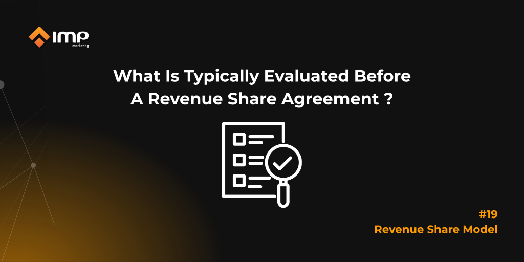 what is typically evaluated before a revenue share agreement