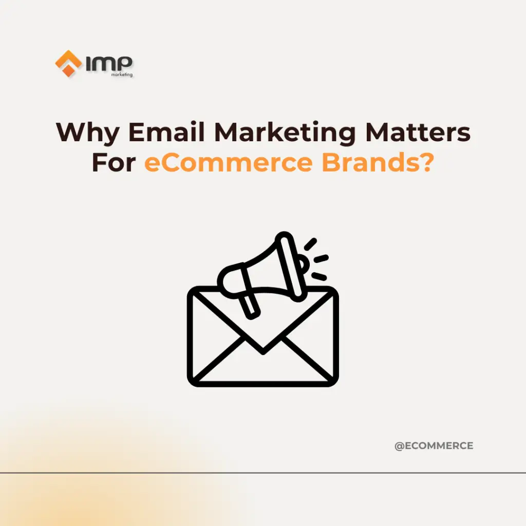 Why Email Marketing Matters For eCommerce Brands?