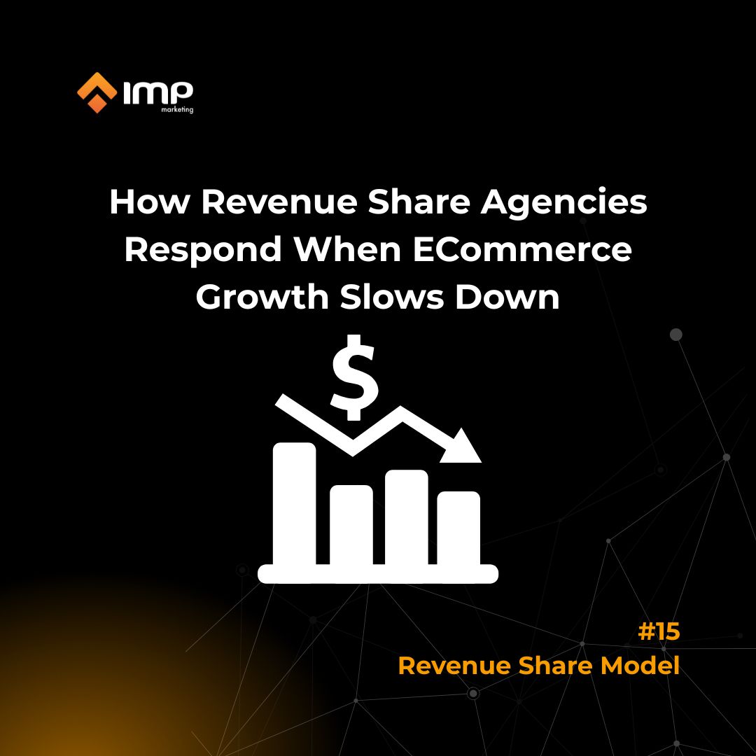 How Revenue Share Agencies Respond When Ecommerce Growth Slows Down