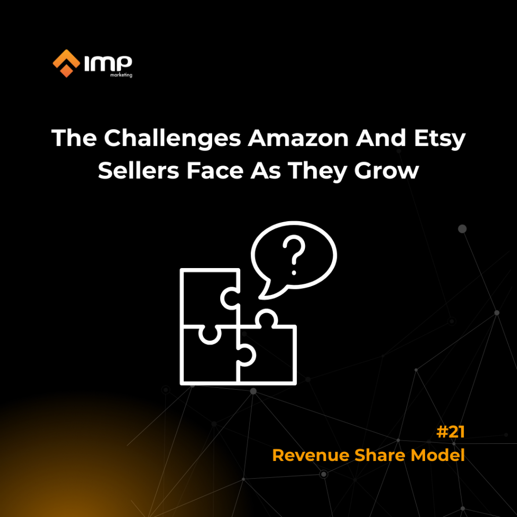 The Challenges Amazon And Etsy Sellers Face As They Grow
