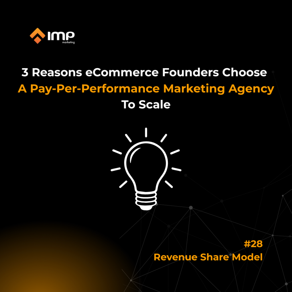 3 Reasons eCommerce Founders Choose A Pay-Per-Performance Marketing Agency To Scale