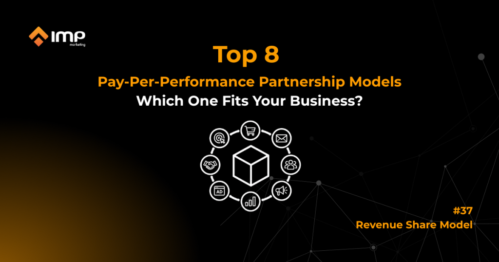 Top 8 Pay-Per-Performance Partnership Models: Which One Fits Your Business? 