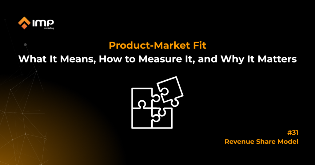 Product-Market Fit: What It Means, How to Measure It, and Why It Matters.