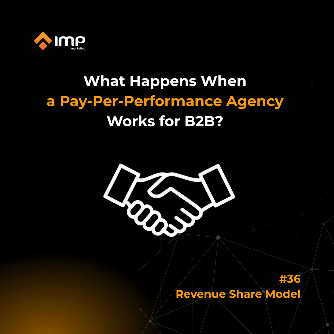 What Happens When a Pay-Per-Performance Agency Works for B2B? 