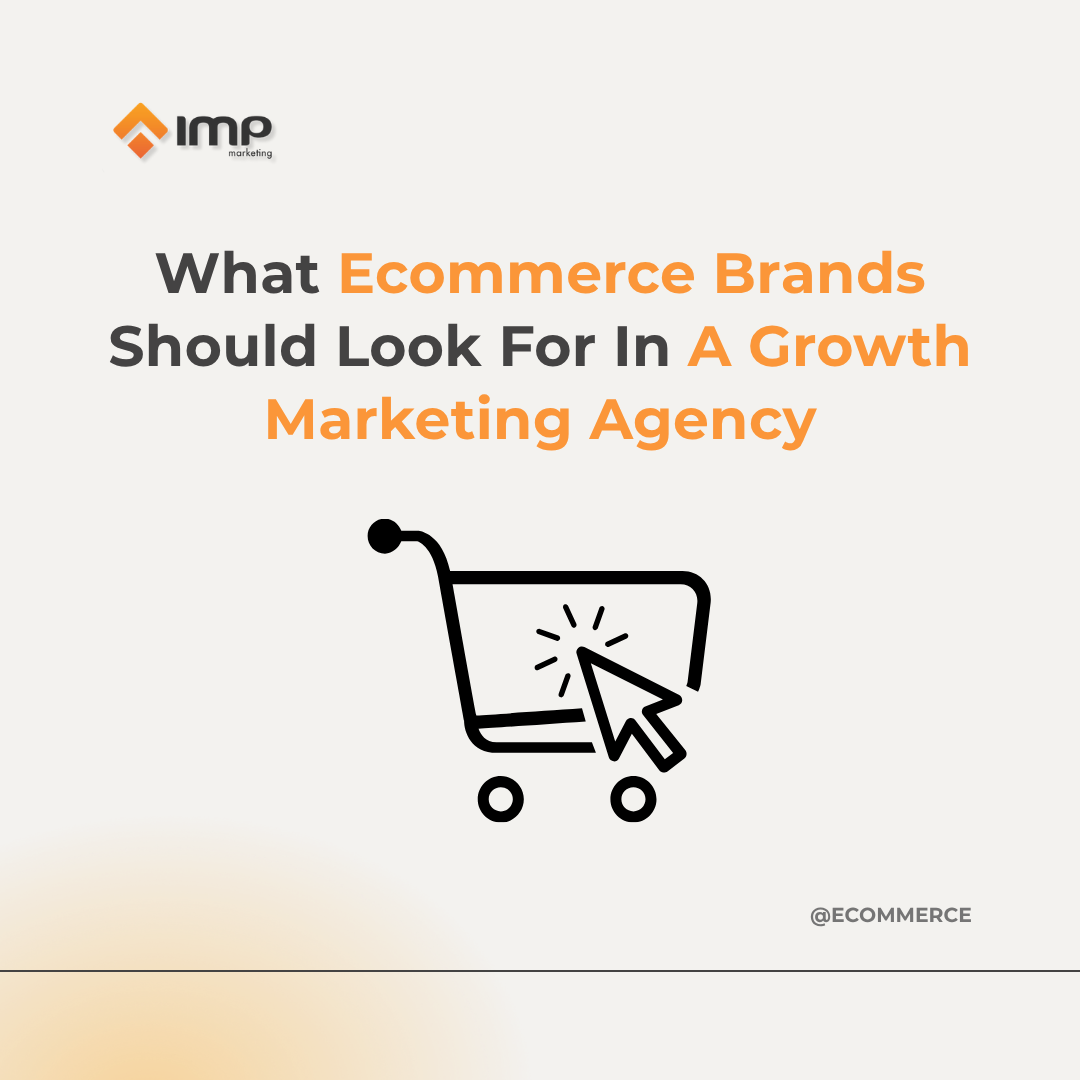 What Ecommerce Brands Should Look For In A Growth Marketing Agency