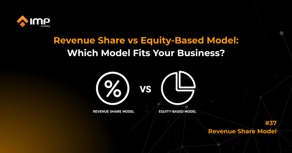Revenue Share vs Equity-Based Model: Which Model Fits Your Business?