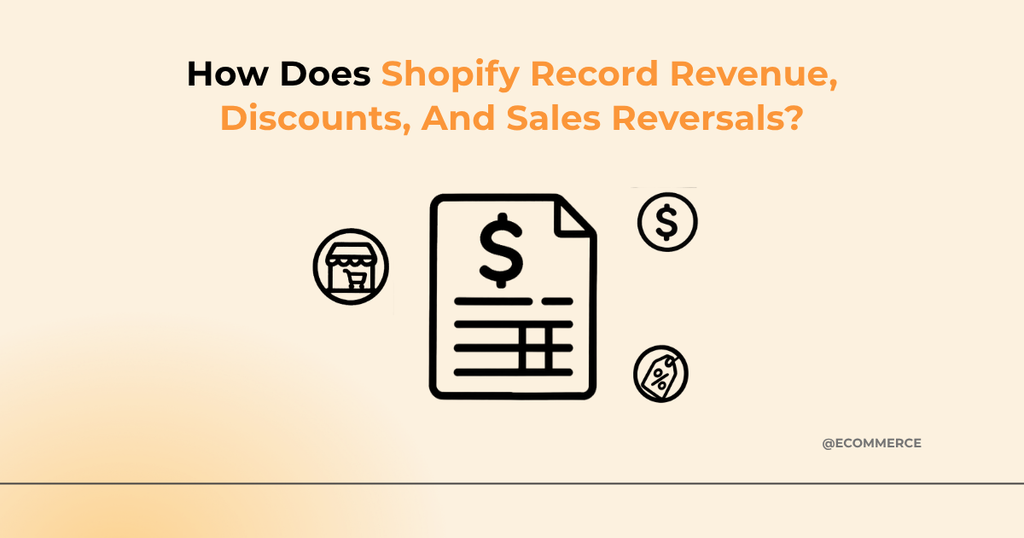 How Does Shopify Record Revenue, Discounts, And Sales Reversals?